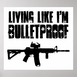 ar15 : leven alsof ik kogelvrij ben poster