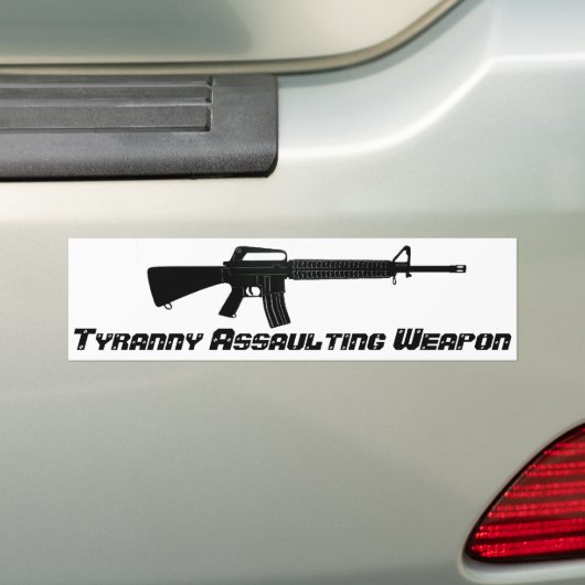 AR-15 Tyranny Assaulting Weapon Bumpersticker (Op auto)