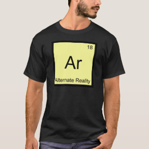 Ar - Alternatieve Realiteit Grappige Chemie Elemen T-shirt
