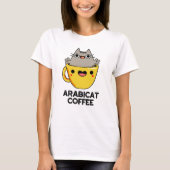 Arabicat Coffee Funny Arabica Cat Pun T-shirt (Voorkant)