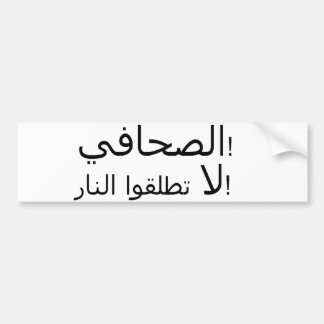 Arabisch - Journalist! Niet Schieten! Bumpersticker