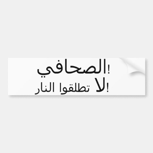 Arabisch - Journalist!  Niet Schieten! Bumpersticker (Voorkant)