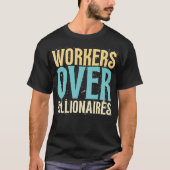 Arbeiders over miljardairs - Retro Funny Gezegde T-shirt (Voorkant)