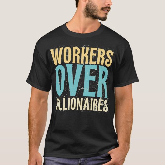 Arbeiders over miljardairs - Retro Funny Gezegde T-shirt (Voorkant)