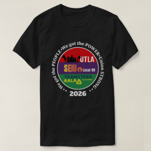 Arbeidsbeweging UTLA SEIU AALA We Got The People,  T-shirt