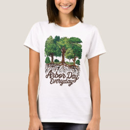 Arbor Day Everyday Earth Planet Happy Arbor Day T-shirt