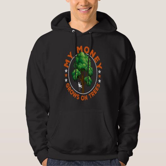 Arborist My Money Growns On Trees Hoodie (Voorkant)