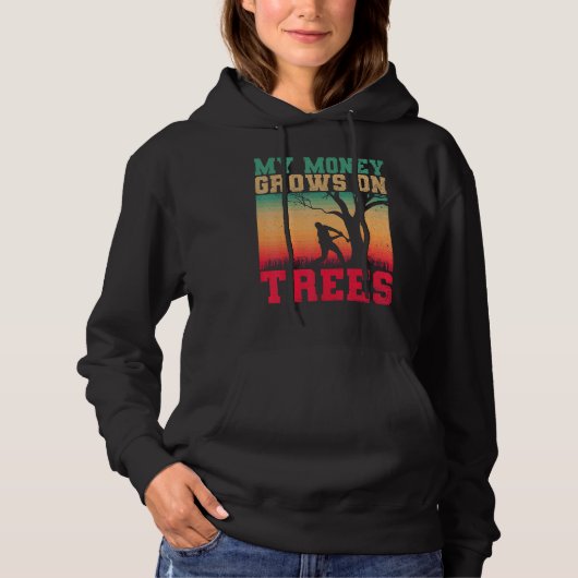 Arborists My Money Grows On Trees Tree Cutters Tre Hoodie (Voorkant)