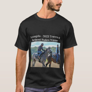 Arcangelo - Belmont & Travers Stakes Winnaar 2023 T-shirt