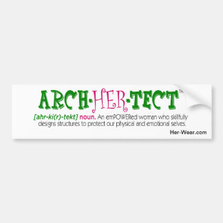 Arch-HER-tect Bumpersticker