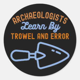Archeologen leren door troffel en fout ronde sticker