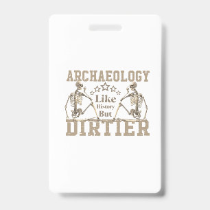 Archeologie als geschiedenis maar vuil badge