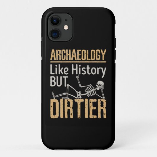 Archeologie als geschiedenis maar vuil Case-Mate iPhone case (Achterkant)