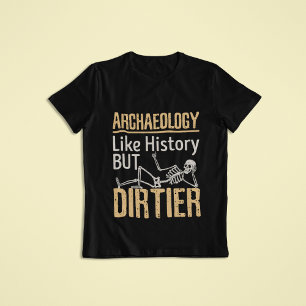 Archeologie als geschiedenis maar vuil t-shirt