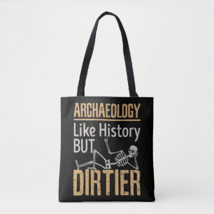 Archeologie als geschiedenis maar vuil tote bag