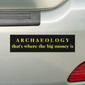 ARCHEOLOGIE - daar is het grote geld Bumpersticker (Op auto)