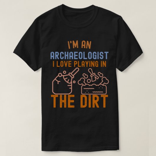 Archeologie Gezegde, Grappige Archeologie6 T-shirt (Design voorkant)