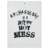 Archeologie is een smerige hete puinhoop klembord (Achterkant)