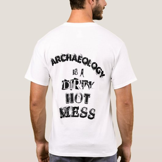 "Archeologie is een smerige warme rotzooi" T-shirt (Achterkant)