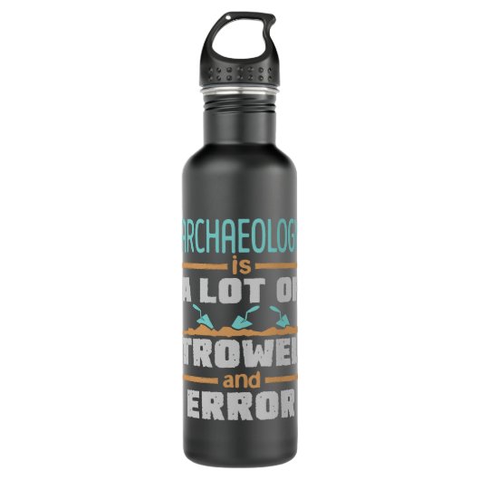 Archeologie is veel troffel en fout grappig waterfles  (Voorkant)