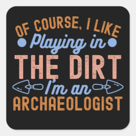 Archeologie liefhebber, Archeologie Quote5 Vierkante Sticker