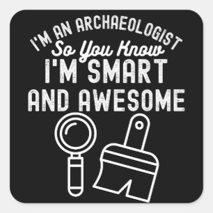 Archeologie Spreuk, Grappige Archeologie2 Vierkante Sticker