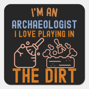 Archeologie spreuk, Grappige Archeologie6 Vierkante Sticker