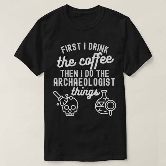 Archeologisch Gezegde, Toekomstig Archeoloog4 T-shirt (Design voorkant)