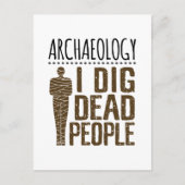 Archeology Anthropology I Dig Dead People Mummy Briefkaart (Voorkant)