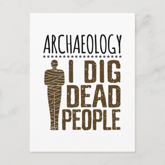 Archeology Anthropology I Dig Dead People Mummy Briefkaart (Voorkant)