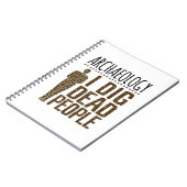 Archeology Anthropology I Dig Dead People Mummy Notitieboek (Linkerzijde)