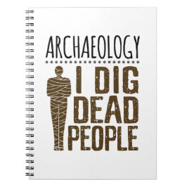 Archeology Anthropology I Dig Dead People Mummy Notitieboek