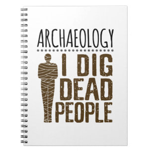 Archeology Anthropology I Dig Dead People Mummy Notitieboek