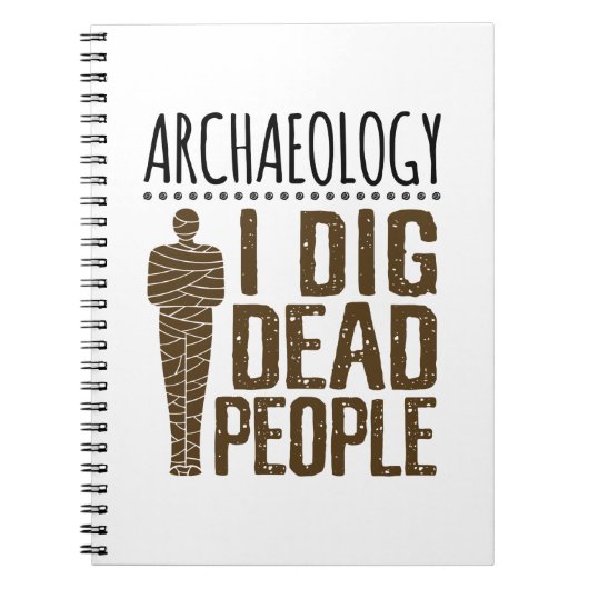 Archeology Anthropology I Dig Dead People Mummy Notitieboek (Voorkant)