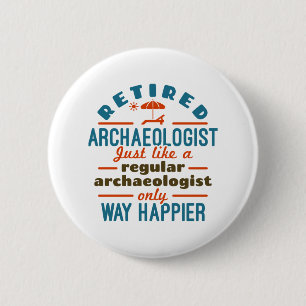 Archeology Archeology Funny Happier Ronde Button 5,7 Cm