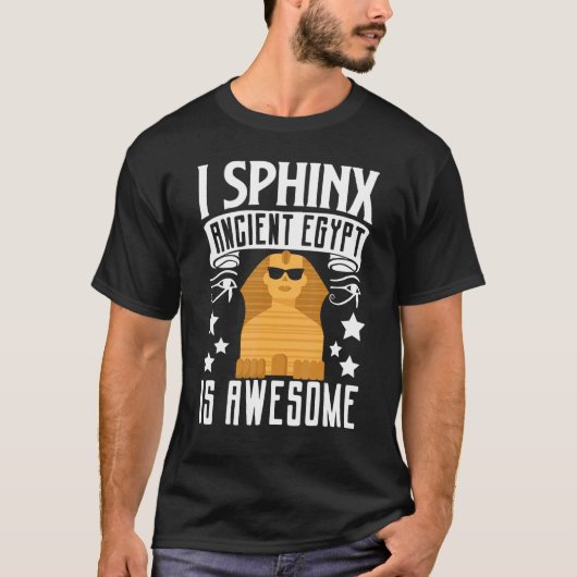 Archeology Egyptologist Pharaoh I Sphinx Ancient T-shirt (Voorkant)