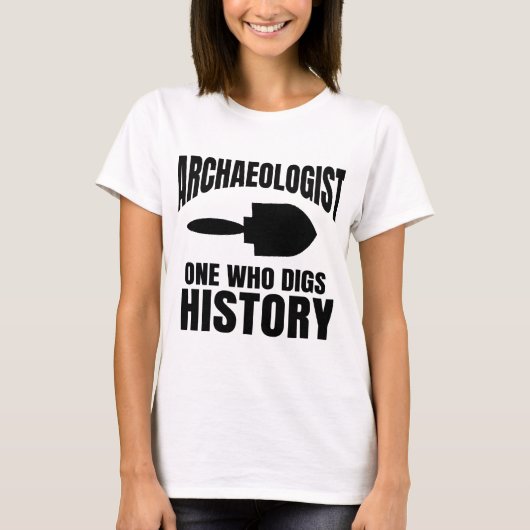 Archeology Funny Archeoloog Gezegde T-shirt (Voorkant)