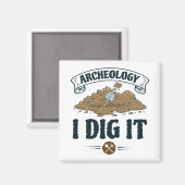Archeology I Dig it Archeology Archaeoloog Magneet (Voorkant / Achterkant)