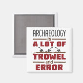 Archeology is een hoop trowel en fout magneet (Voorkant / Achterkant)