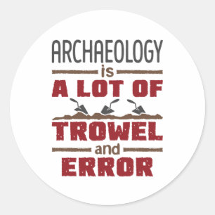 Archeology is een hoop trowel en fout ronde sticker