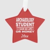 Archeology Student No Life or Money Ornament (achterkant)