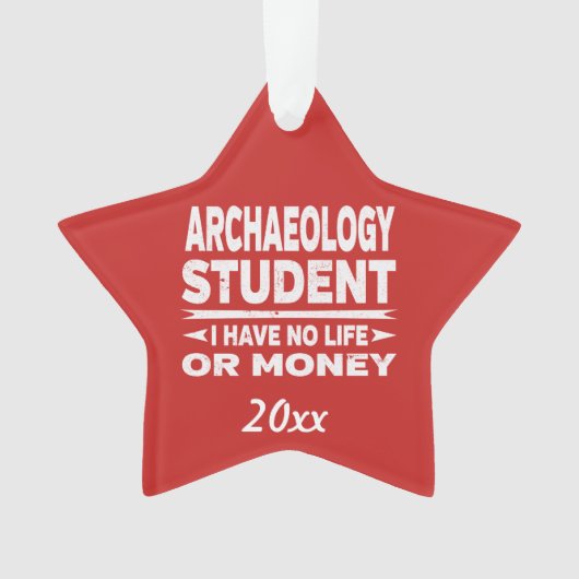 Archeology Student No Life or Money Ornament (voorkant)