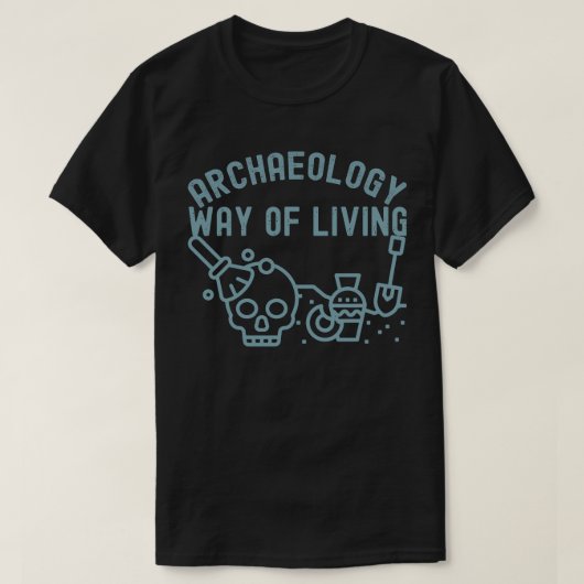Archeology - Way of Living, Archeology Gezegde T-shirt (Design voorkant)
