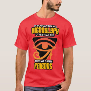 Archeoloog als je een hiëroglief kunt tekenen t-shirt