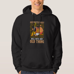 Archeoloog Date any Old Ding Archeology Hoodie