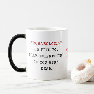 ARCHEOLOOG IK ZOU JE INTERESSANTER VINDEN ALS JE MAGISCHE MOK