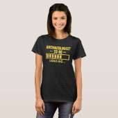 Archeoloog om grappige student archeologie t-shirt (Voorkant volledig)