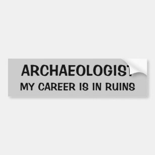Archeoloog Pun. Mijn carrière zit in de roos Bumpersticker