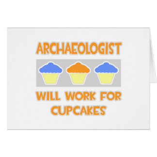 Archeoloog ... Werkt voor cupcakes