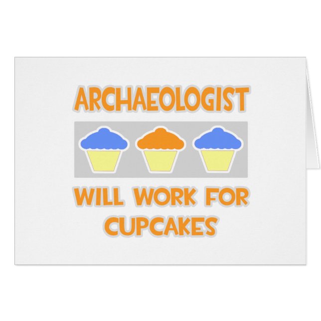 Archeoloog ... Werkt voor cupcakes (Voorkant Horizontaal)